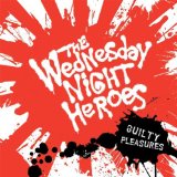 Guilty Pleasures Lyrics The Wednesday Night Hero