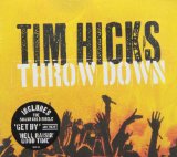 Throw Down Lyrics Tim Hicks