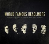 World Famous Headliners Lyrics World Famous Headliners