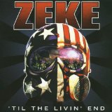 Til The Livin' End Lyrics Zeke