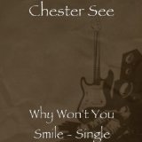Why Won't You Smile (Single) Lyrics Chester See