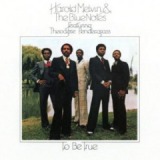 To Be True Lyrics Harold Melvin & The Blue Notes [Expanded Edition]