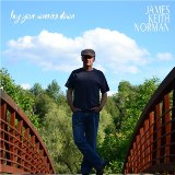 Lay Your Worries Down Lyrics James Keith Norman