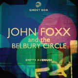 Empty Avenues Lyrics John Foxx & The Belbury Circle