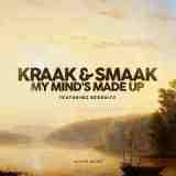 My Mind’s Made Up Lyrics Kraak & Smaak