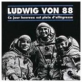 Ce Jour Heureux Est Plein D'allegresse Lyrics Ludwig Von 88