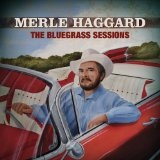 The Bluegrass Sessions Lyrics Merle Haggard