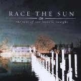 The Rest Of Our Lives Is Tonight Lyrics Race The Sun