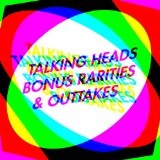 Bonus Rarities & Outtakes Lyrics Talking Heads