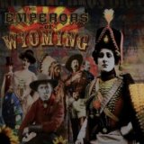 The Emperors Of Wyoming Lyrics The Emperors Of Wyoming