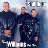 Still Here Lyrics The Williams Brothers