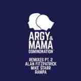 Dominonation Remixes Pt. 2 Lyrics Argy & Mama