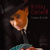 House of Cards Lyrics Bobby Caldwell
