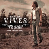 Como Le Gusta a Tu Cuerpo (Single) Lyrics Carlos Vives