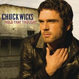 Hold That Thought (Single) Lyrics Chuck Wicks