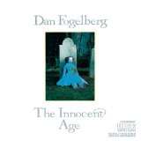 The Innocent Age Lyrics Dan Fogelberg