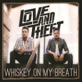 Whiskey on My Breath Lyrics Love & Theft