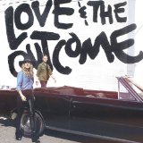 Love & The Outcome Lyrics Love & The Outcome