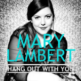 Hang out with You (Single) Lyrics Mary Lambert
