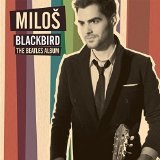 Blackbird: The Beatles Album Lyrics Miloš Karadaglić