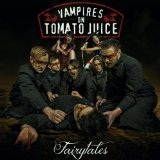 Fairytales Lyrics Vampires On Tomato Juice