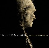 BAND OF BROTHERS Lyrics Willie Nelson