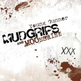 Mudgrips and Moonshine Lyrics Young Gunner