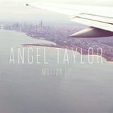 Motion (EP) Lyrics Angel Taylor