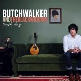 Trash Day (Single) Lyrics Butch Walker
