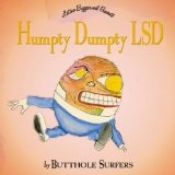 Humpty Dumpty LSD Lyrics Butthole Surfers