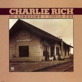 SO LONESOME I COULD CRY Lyrics Charlie Rich