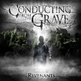 Revenants Lyrics Conducting From The Grave