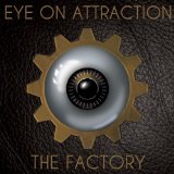 The Factory Lyrics Eye On Attraction