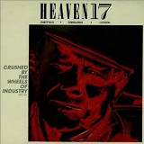 Crushed By The Wheels Of Industry Lyrics Heaven 17