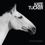 White Horses Lyrics Kate Tucker