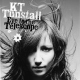 Eye to the telescope Lyrics KT Tunstall