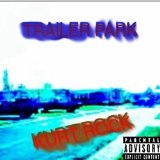 Trailer Park Lyrics Kurt Rock