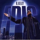 Epic Lyrics R. Kelly