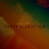 Supermigration Lyrics Solar Bears 