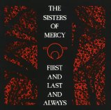 First And Last And Always Lyrics The Sisters Of Mercy