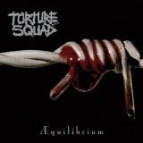 Æquilibrium Lyrics Torture Squad