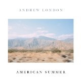American Summer Lyrics Andrew London