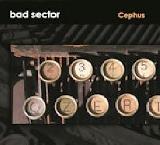 Cephus Lyrics Bad Sector