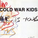 Mine Is Yours Lyrics Cold War Kids