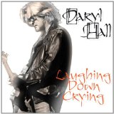 Laughing Down Crying Lyrics Daryl Hall