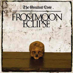 The Greatest Loss Lyrics Frostmoon Eclipse