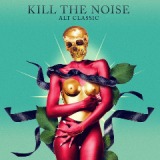 Alt Classic Lyrics Kill The Noise