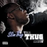 Tha Thug Show Lyrics Slim Thug