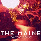 Don't Give Up On Us (Single) Lyrics The Maine