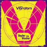 Under The Radar Lyrics The Vibrators